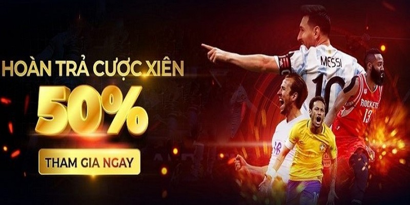 Hoàn Trả Cược Xiên Lợi Ích Lớn Dành Cho Cược Thủ