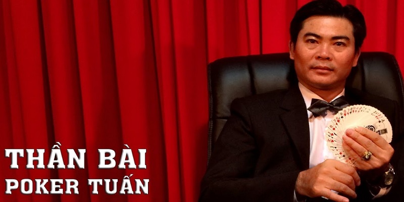 Thần bài Tuấn Poker là ai?