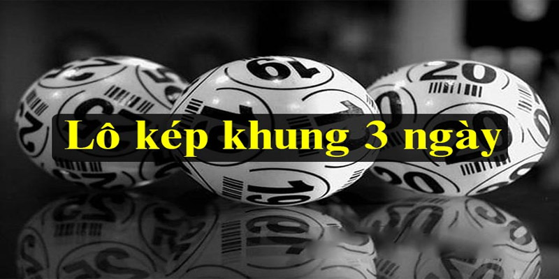 Lô kép khung 3 ngày