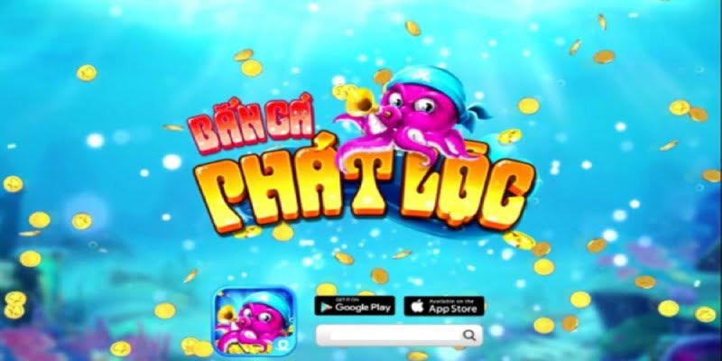 bắn cá phát lộc