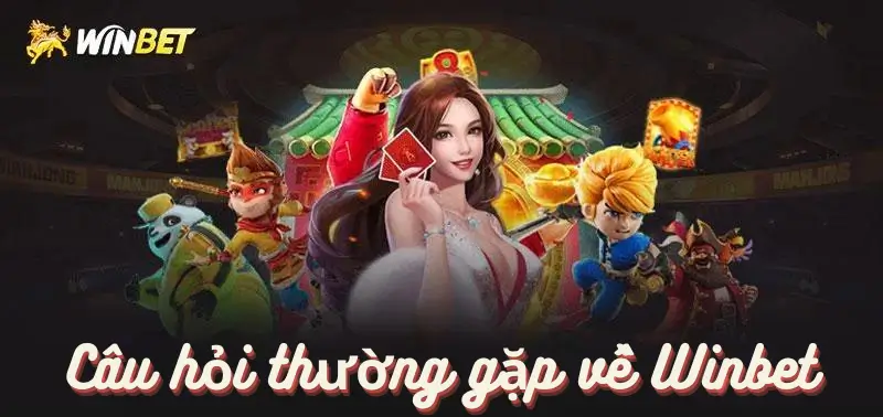 Câu hỏi thường gặp về nhà cái winbet
