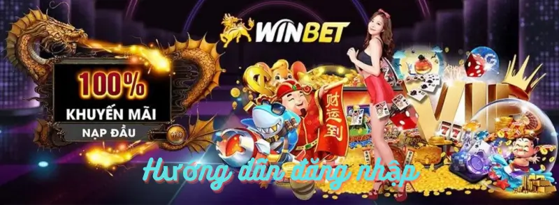 Hướng dẫn đăng nhập winbet và nhận vô vàn phần thưởng